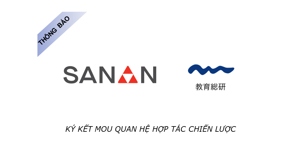 Kyouikusouken ký kết MOU với SanAn - công ty hỗ trợ phát triển dự án theo yêu cầu, hỗ trợ quá trình chuyển đổi kỹ thuật số (DX), và tư vấn cho việc mở rộng hoạt động ra nước ngoài.